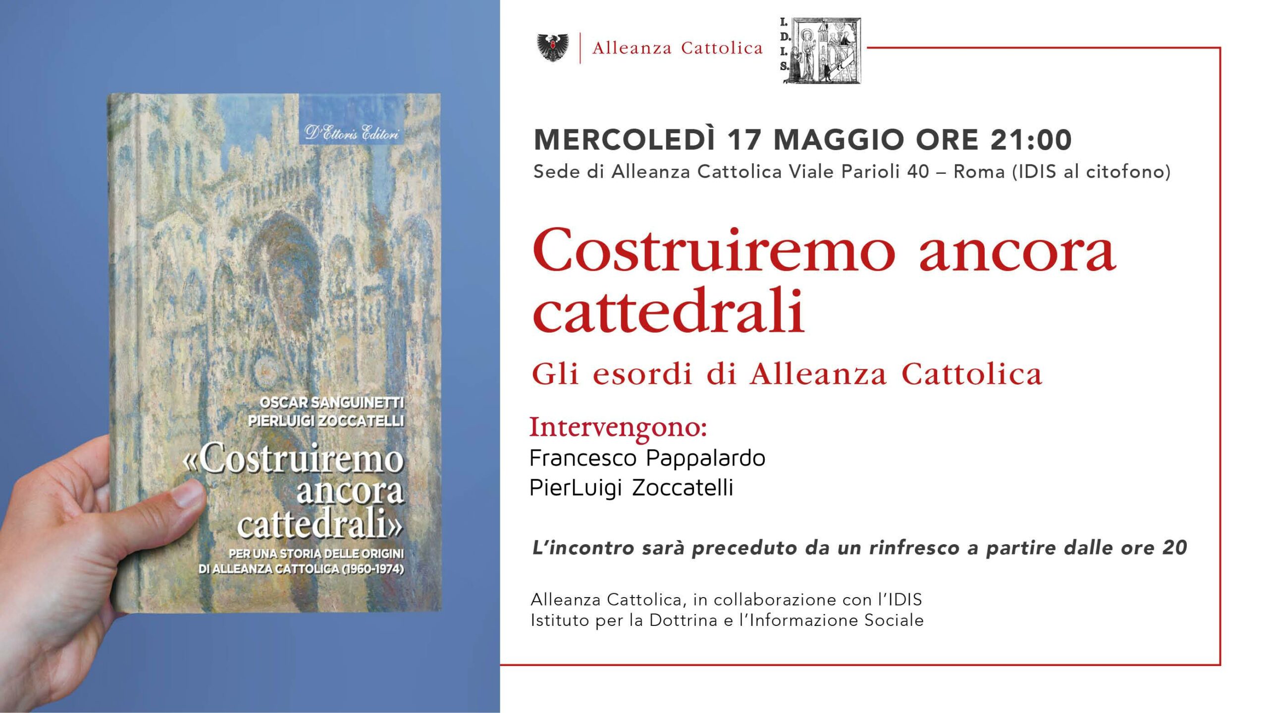 Costruiremo ancora cattedrali Gli esordi di Alleanza Cattolica nel testo di Oscar Sanguinetti e Pierluigi Zoccatelli - 17 Maggio