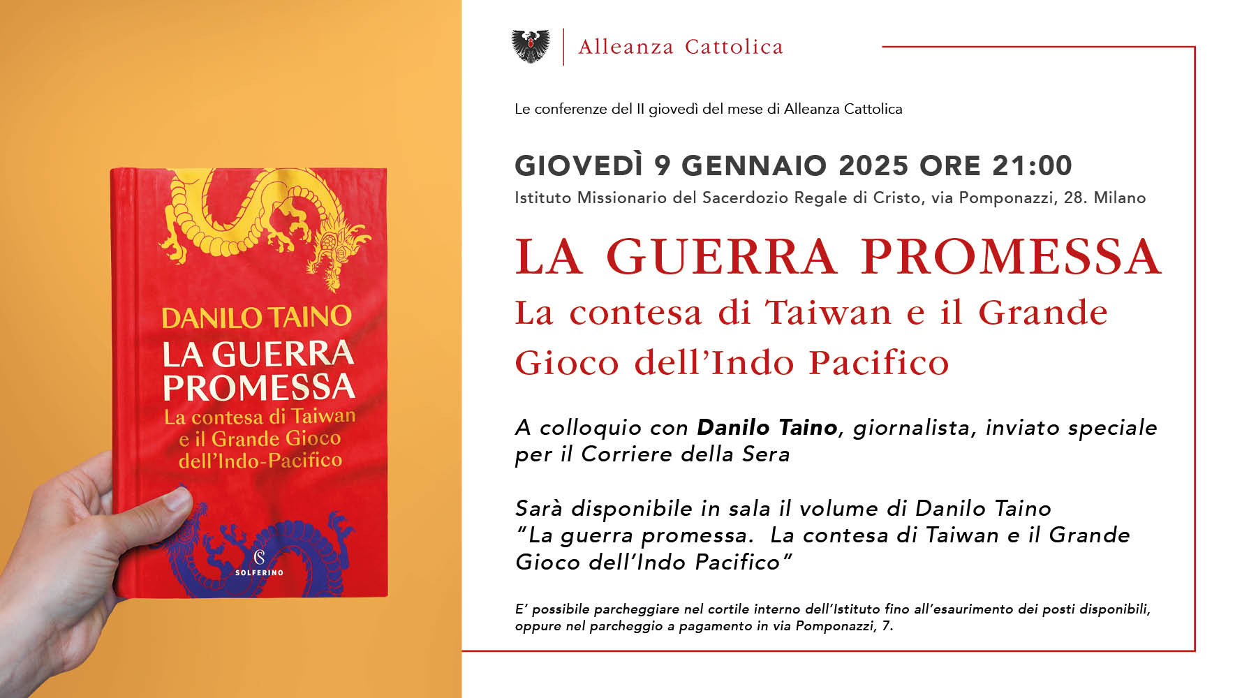 LA GUERRA PROMESSA La contesa di Taiwan e il Grande Gioco dell’Indo Pacifico Giovedì 9 Gennaio ORE 21:00